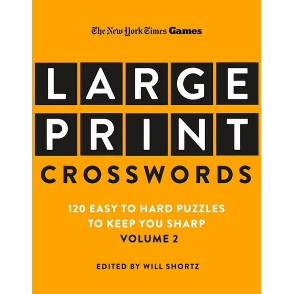 New York Times Games Large-Print Crosswords Volume 2 : 120 Easy to Hard Puzzles to Keep You Sharp (Paperback)