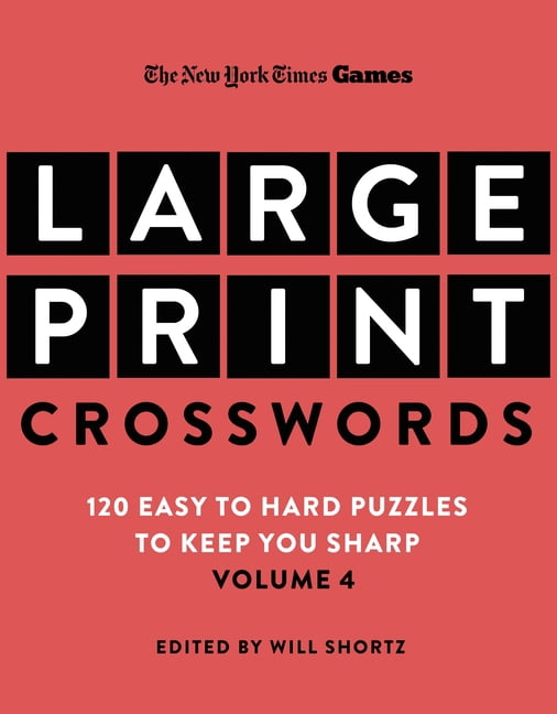 New York Times Games Large-Print Crosswords Volume 4: 120 Easy to Hard Puzzles to Keep You Sharp, (Paperback)