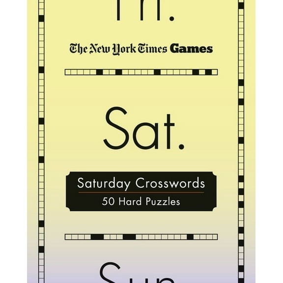 New York Times Games Day of the Week Spi New York Times Games Saturday Crosswords: 50 Hard Puzzles, Book 6, (Spiral-Bound)