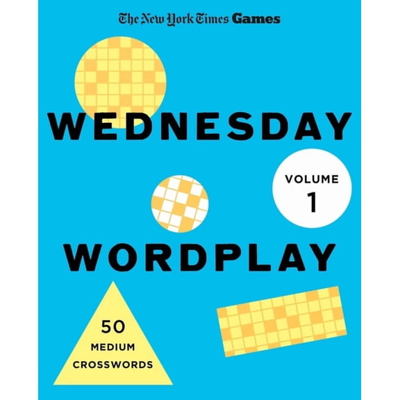 New York Times Games Wednesday Wordplay Volume 1: 50 Medium Crosswords, (Spiral-Bound)