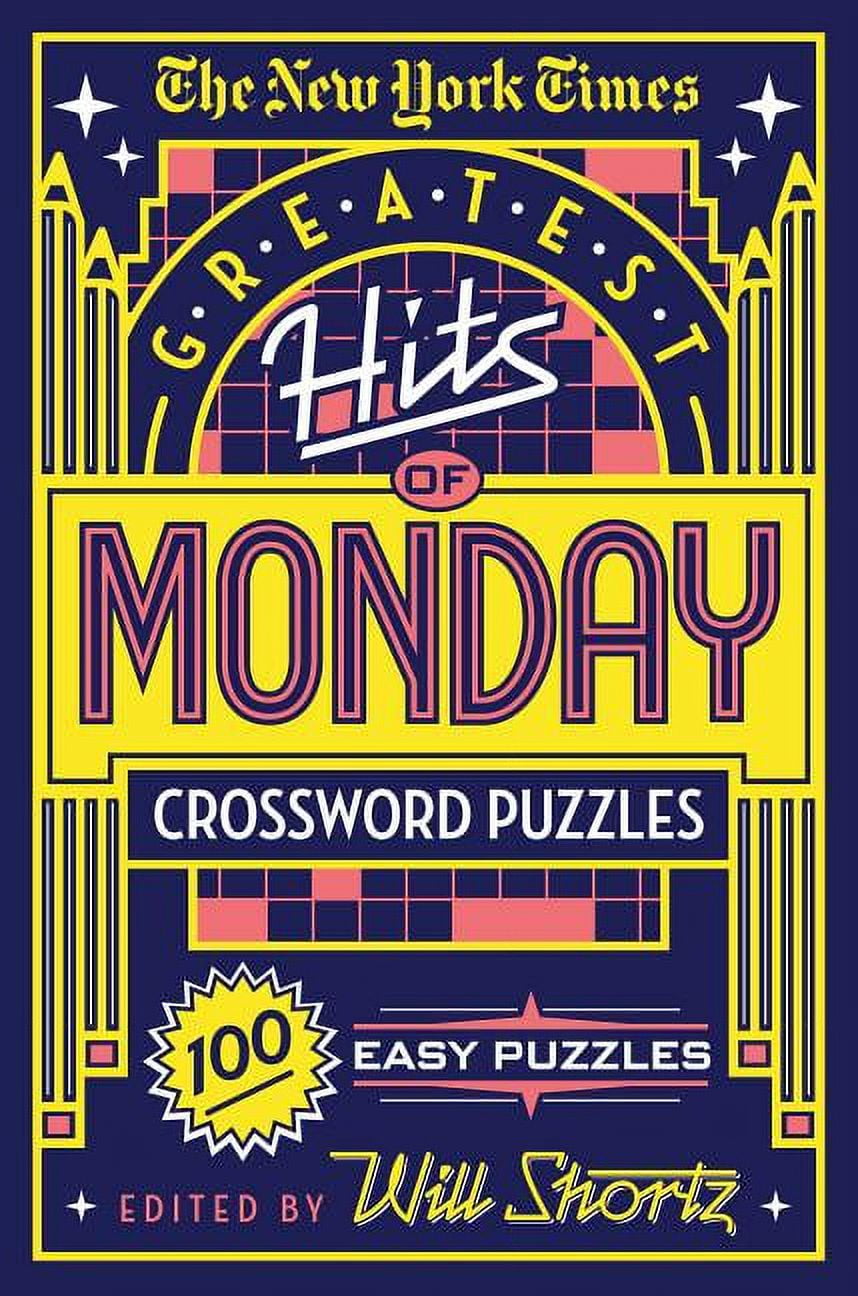 New York Times Greatest Hits of Monday Crossword Puzzles 100