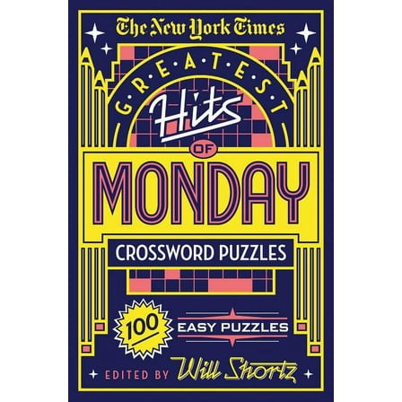 New York Times Greatest Hits of Monday Crossword Puzzles 100 Easy Puzzles (Paperback)