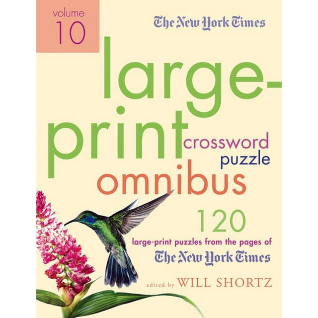 New York Times Large-Print Crossword Puzzle Omnibus: The New York Times Large-Print Crossword Puzzle Omnibus, Volume 10 (Paperback)(Large Print)