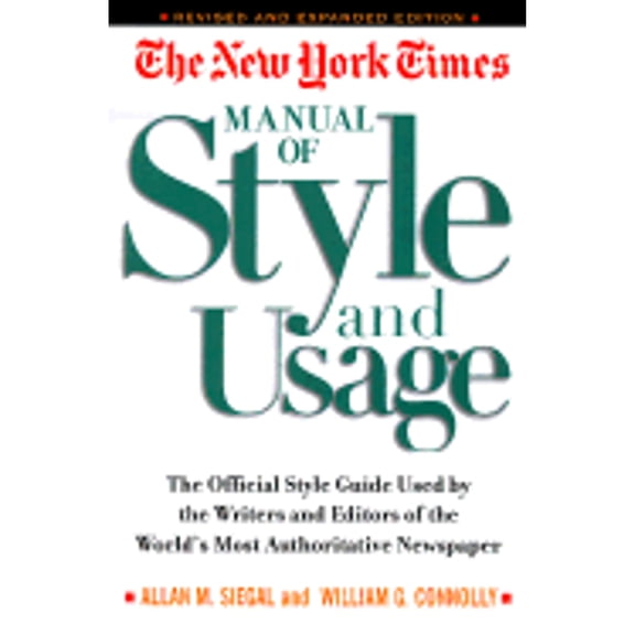 The New York Times Manual of Style and Usage, Revised and Expanded Edition : The Official Style Guide Used by the Writers and Editors of the World's Mostauthoritative Newspaper (Hardcover)