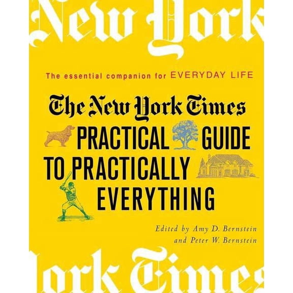 New York Times Practical Guide to Practically Everything: The New York Times Practical Guide to Practically Everything (Hardcover)