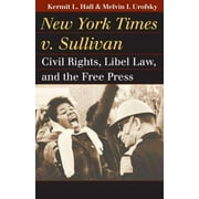 Pre-Owned New York Times v. Sullivan: Civil Rights, Libel Law, and the Free Press (Paperback) 0700618031 9780700618033