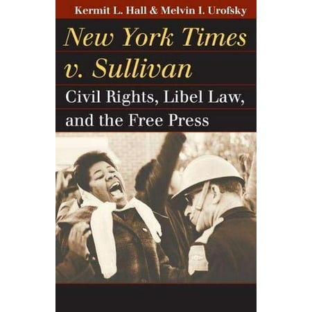 Pre-Owned New York Times v. Sullivan: Civil Rights, Libel Law, and the Free Press (Paperback) 0700618031 9780700618033