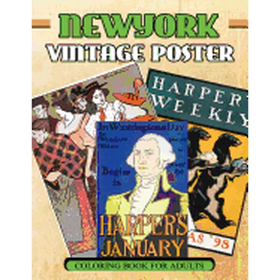 New York Vintage Poster Coloring Book For Adults: 1890s - 1907s Poster Classic coloring Book vintage classics coloring Paperback 1546655565 9781546655565 V Art