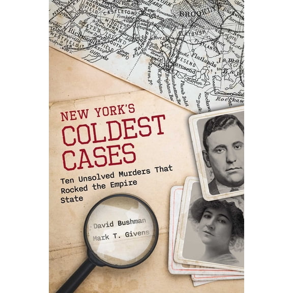 New York's Coldest Cases: Ten Unsolved Murders That Rocked the Empire State, (Paperback)