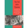 thumbnail image 1 of Pre-Owned New York Before Chinatown: Orientalism and the Shaping of American Culture, 1776-1882 (Paperback) 0801867940 9780801867941, 1 of 1