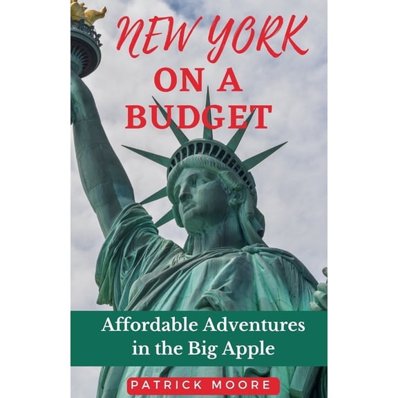 New York on a Budget: Affordable Adventures in the Big Apple