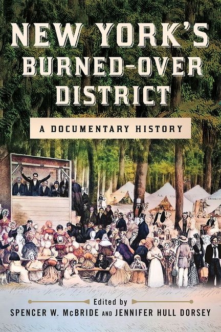 New York's Burned-Over District: A Documentary History, (Hardcover)