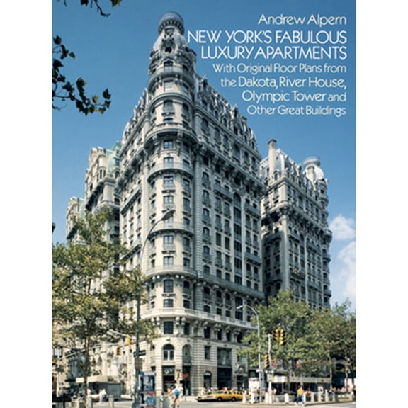 Pre-Owned New York's Fabulous Luxury Apartments: With Original Floor Plans from the Dakota, River House, Olympic Tower and Other Great Buildings (Paperback) 048625318X 9780486253183