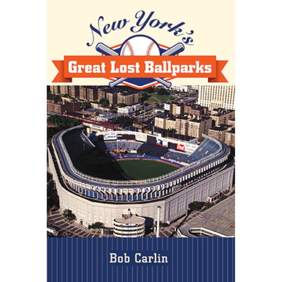 Pre-Owned New York's Great Lost Ballparks (Paperback) 1438490224 9781438490229