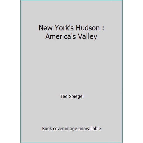 Pre-Owned New York's Hudson: America's Valley (Hardcover) 192937304X 9781929373048