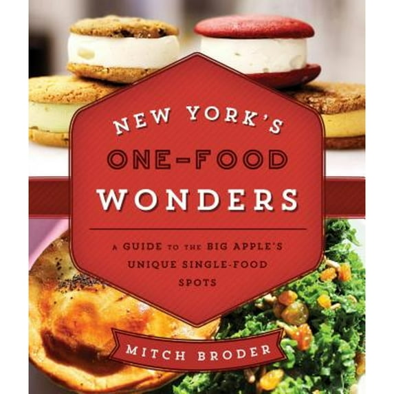Pre-Owned New York's One-Food Wonders: A Guide to the Big Apple's Unique Single-Food Spots Paperback