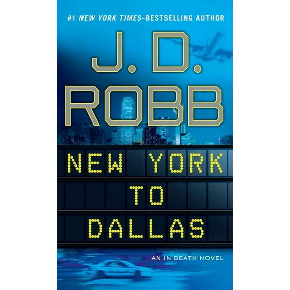New York to Dallas (Hardcover) by J D Robb