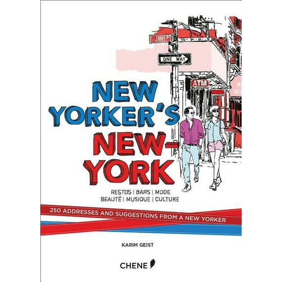 New Yorker's New York : 250 Addresses and Suggestions from a New Yorker (Paperback)
