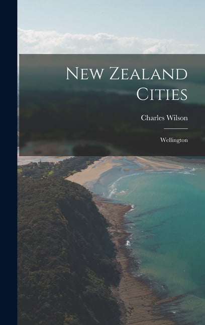 New Zealand Cities: Wellington, (Hardcover)
