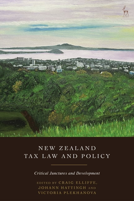 New Zealand Tax Law and Policy: Critical Junctures and Development, (Hardcover)