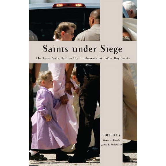 New and Alternative Religions Saints Under Siege: The Texas State Raid on the Fundamentalist Latter Day Saints, Book 2, (Hardcover)