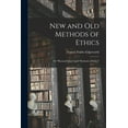 thumbnail image 1 of New and Old Methods of Ethics: Or "Physical Ethics" and "Methods of Ethics" (Paperback), 1 of 1