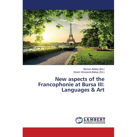 New aspects of the Francophonie at Bursa III: Languages & Art (Paperback)