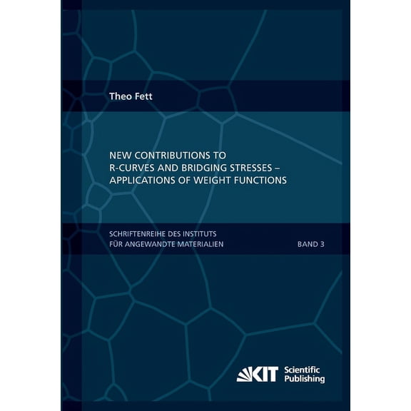 New contributions to R-curves and bridging stresses - Applications of weight functions (Paperback)
