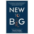 thumbnail image 1 of Pre-Owned New to Big: How Companies Can Create Like Entrepreneurs, Invest Like Vcs, and Install a Permanent Operating System for Growth (Hardcover) 0525573593 9780525573593, 1 of 1
