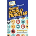 thumbnail image 1 of Newbie World Traveler: 101 Lessons on How to Travel the World for the First Time in a Fun, Affordable, and Memorable Way, (Hardcover), 1 of 1