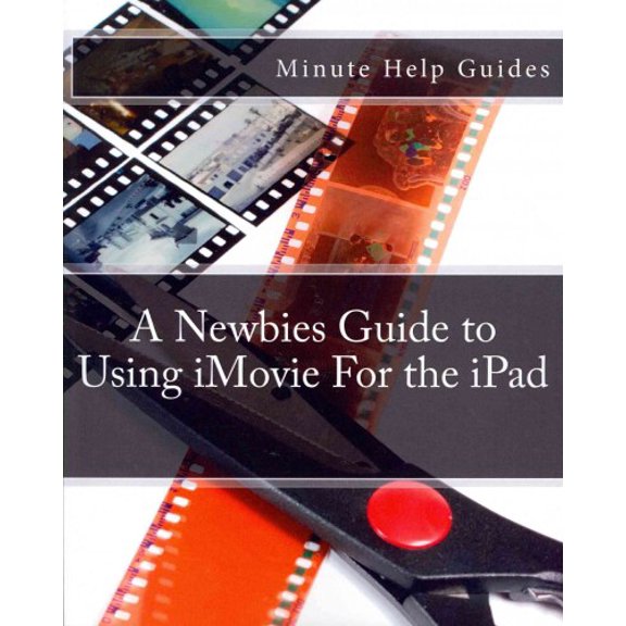 Newbies Guide to Using iMovie for the iPad