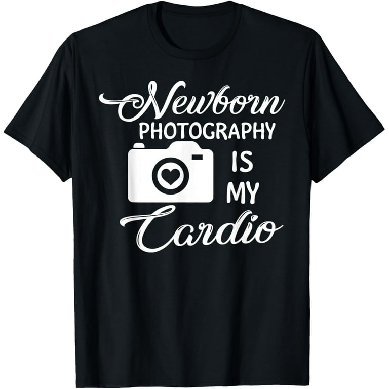Photography is My Cardio T-Shirt Photography is My Cardio T-Shirt