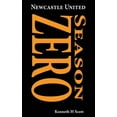 thumbnail image 1 of Newcastle United 1892-93 Season ZERO: Record of the 1892-93 season which completed the end of the 'Ends' and t, (Hardcover), 1 of 1