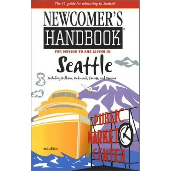 Pre-Owned Newcomer's Handbook for Moving to and Living in Seattle Including Bellevue, Redmond, Everett, and Tacoma Paperback