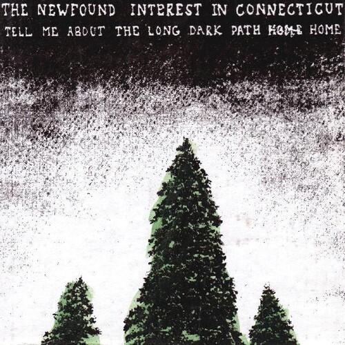 Newfound Interest in Connecticut - Tell Me About The Long Dark Path Home - Music & Performance - Vinyl