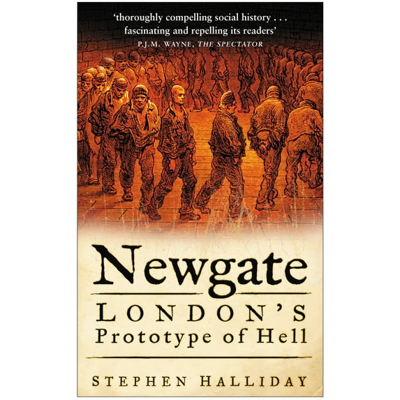 Newgate : London's Prototype of Hell (Paperback)