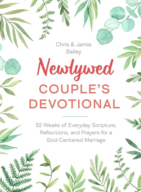Newlywed Couple's Devotional: 52 Weeks of Everyday Scripture, Reflections, and Prayers for a God-Centered Marriage, (Hardcover)