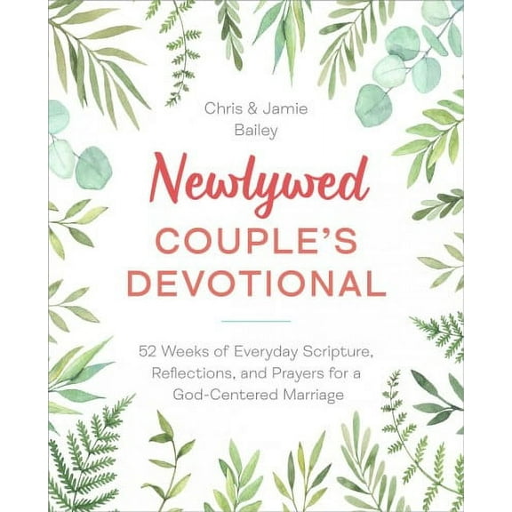 Newlywed Couple's Devotional: 52 Weeks of Everyday Scripture, Reflections, and Prayers for a God-Centered Marriage (Paperback)