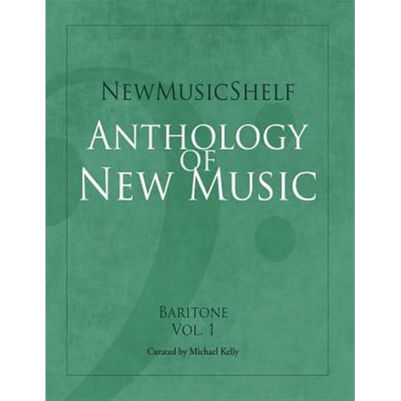 Newmusicshelf Anthology of New Music: Baritone: Vol. 1