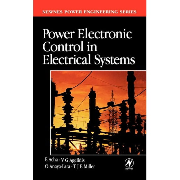 Newnes Power Engineering: Power Electronic Control in Electrical Systems (1st) (Hardcover)
