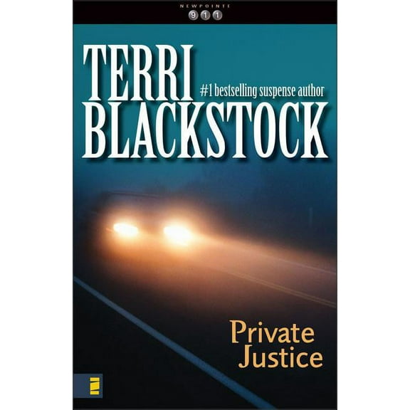 Newpointe 911 Private Justice: A Small-Town, Romantic Suspense, Book 1, (Paperback)