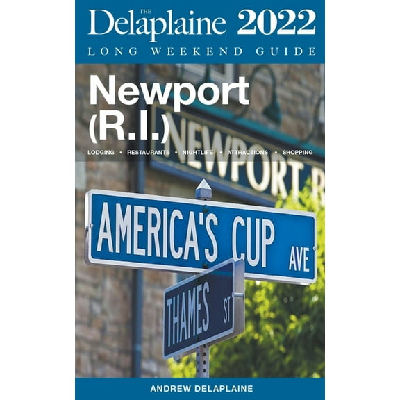 Newport (R.I.) - The Delaplaine 2022 Long Weekend Guide, (Paperback)