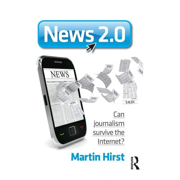 News 2.0: Can journalism survive the Internet?, (Paperback)
