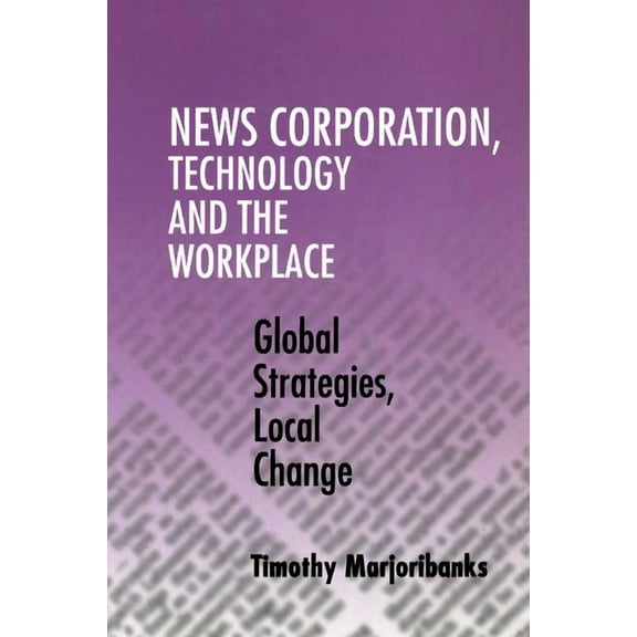 News Corporation, Technology and the Workplace, (Paperback)