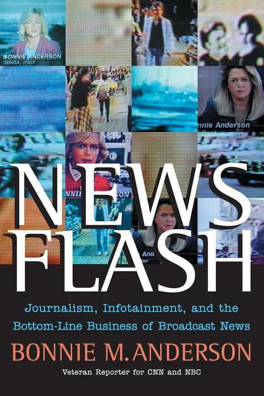 News Flash Journalism, Infotainment and the BottomLine Business of
