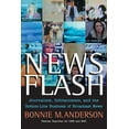 thumbnail image 1 of News Flash: Journalism, Infotainment and the Bottom-Line Business of Broadcast News, (Paperback), 1 of 1
