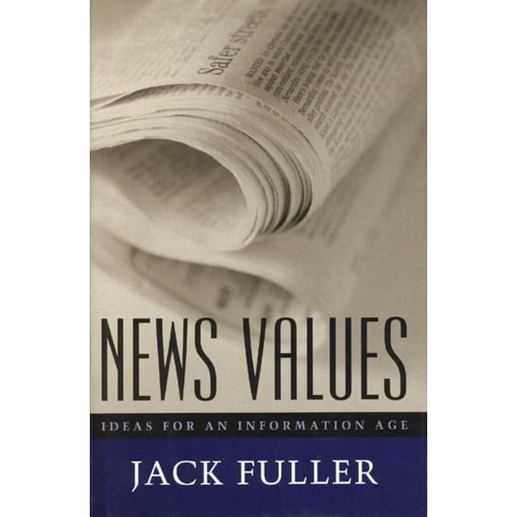 News Values : Ideas for an Information Age (Paperback)