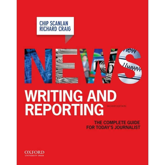 News Writing and Reporting: The Complete Guide for Today's Journalist