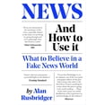thumbnail image 1 of News and How to Use It: What to Believe in a Fake News World (Paperback), 1 of 1