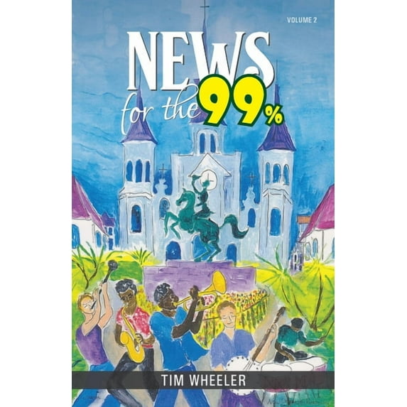 News for the 99%: News for the 99%: Volume 2 (Paperback)